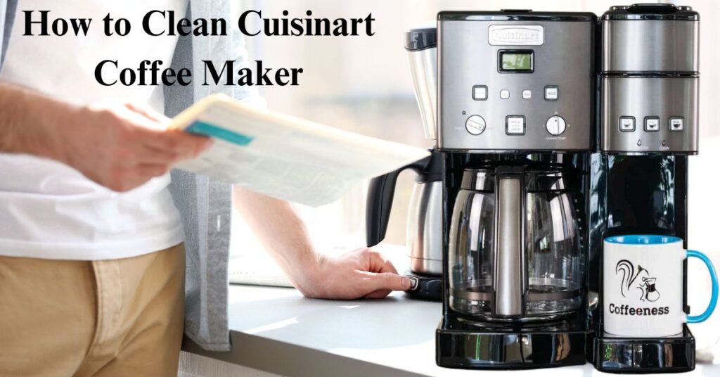 How to Clean Cuisinart coffee maker