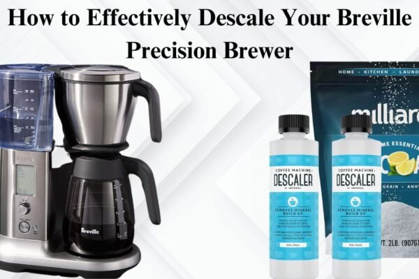 Descale Your Breville Precision Brewer