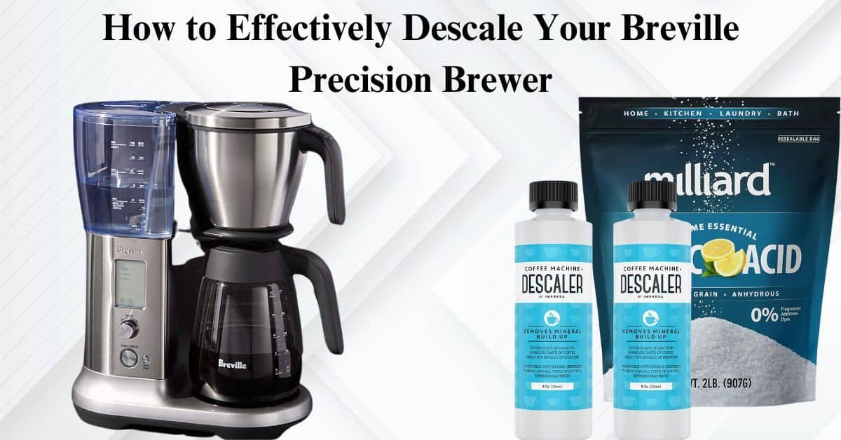 Descale Your Breville Precision Brewer