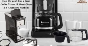 How Do You Clean a Bunn Coffee Maker 11 Simple Steps & 6 Alternative Methods